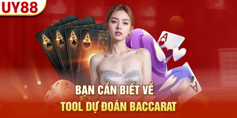 Bạn cần biết về tool dự đoán Baccarat