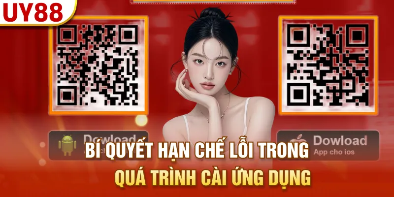 Bí quyết hạn chế lỗi trong quá trình cài ứng dụng