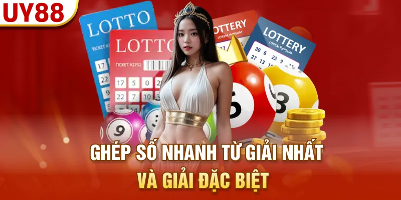 Ghép số nhanh từ giải nhất và giải đặc biệt