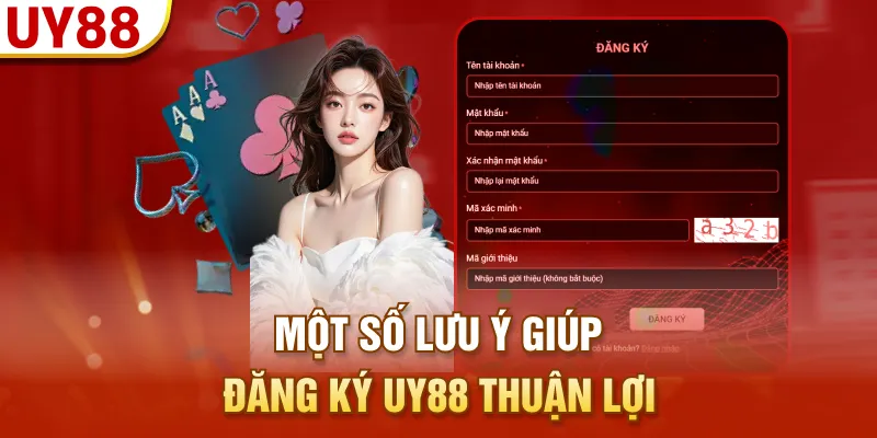 Một số lưu ý giúp đăng ký UY88 thuận lợi