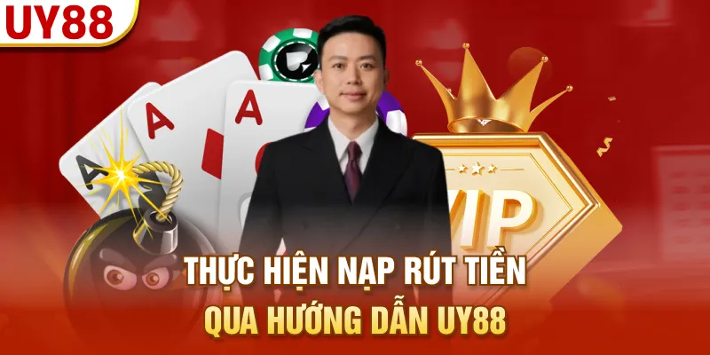 Thực hiện nạp rút tiền qua hướng dẫn UY88
