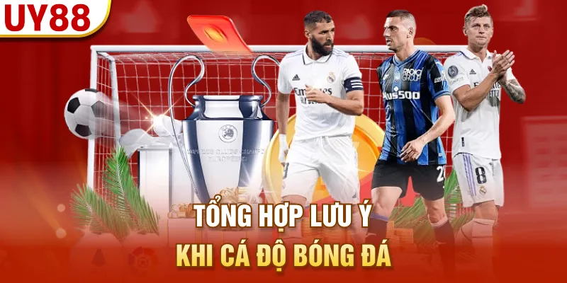 Tổng hợp lưu ý khi cá độ bóng đá
